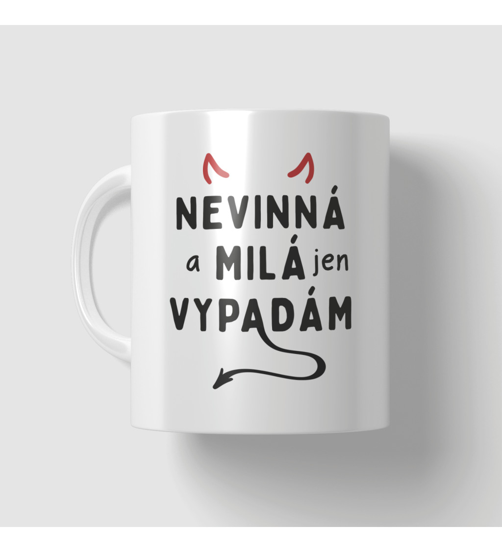 Hrnek - Nevinná a milá jen vypadám