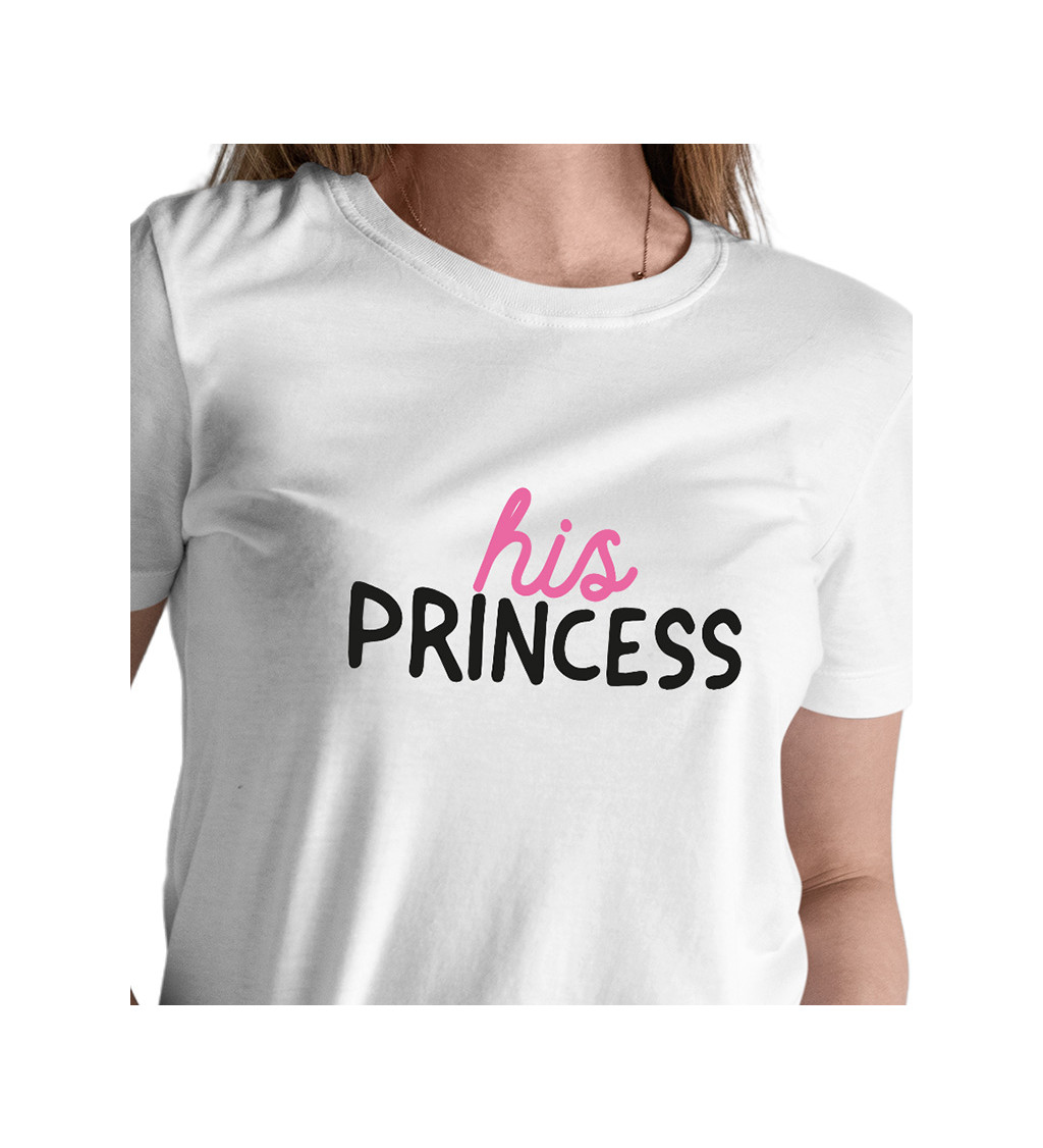 Dámské triko bílé - His princess růžová