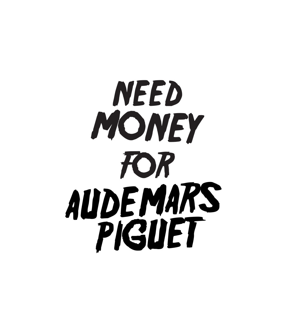 Dámské triko bílé - Need money for Audemars