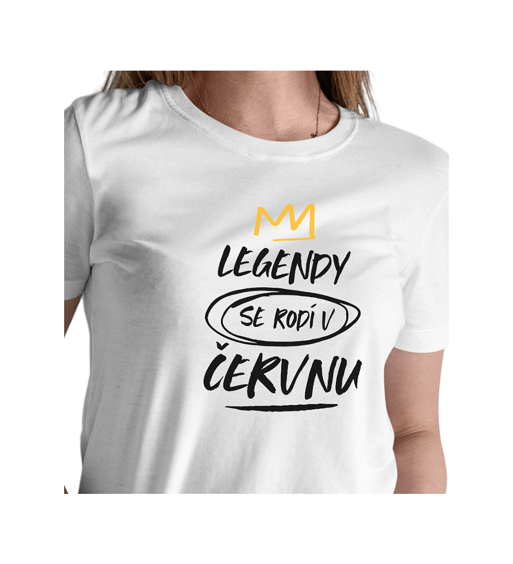 Dámské triko bílé - Legendy se rodí v červnu