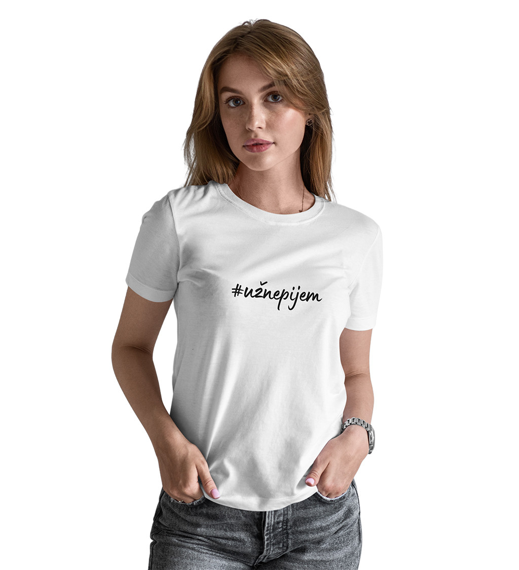 Dámské tričko bílé - hashtag užnepijem