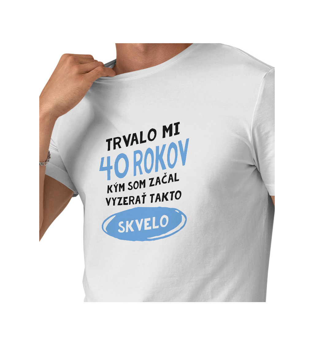 Pánské tričko bílé - Trvalo mi 40 rokov