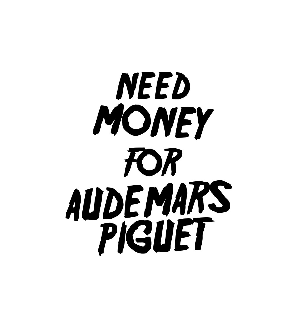 Zástěra bílá - Need money for Audemars Piguet