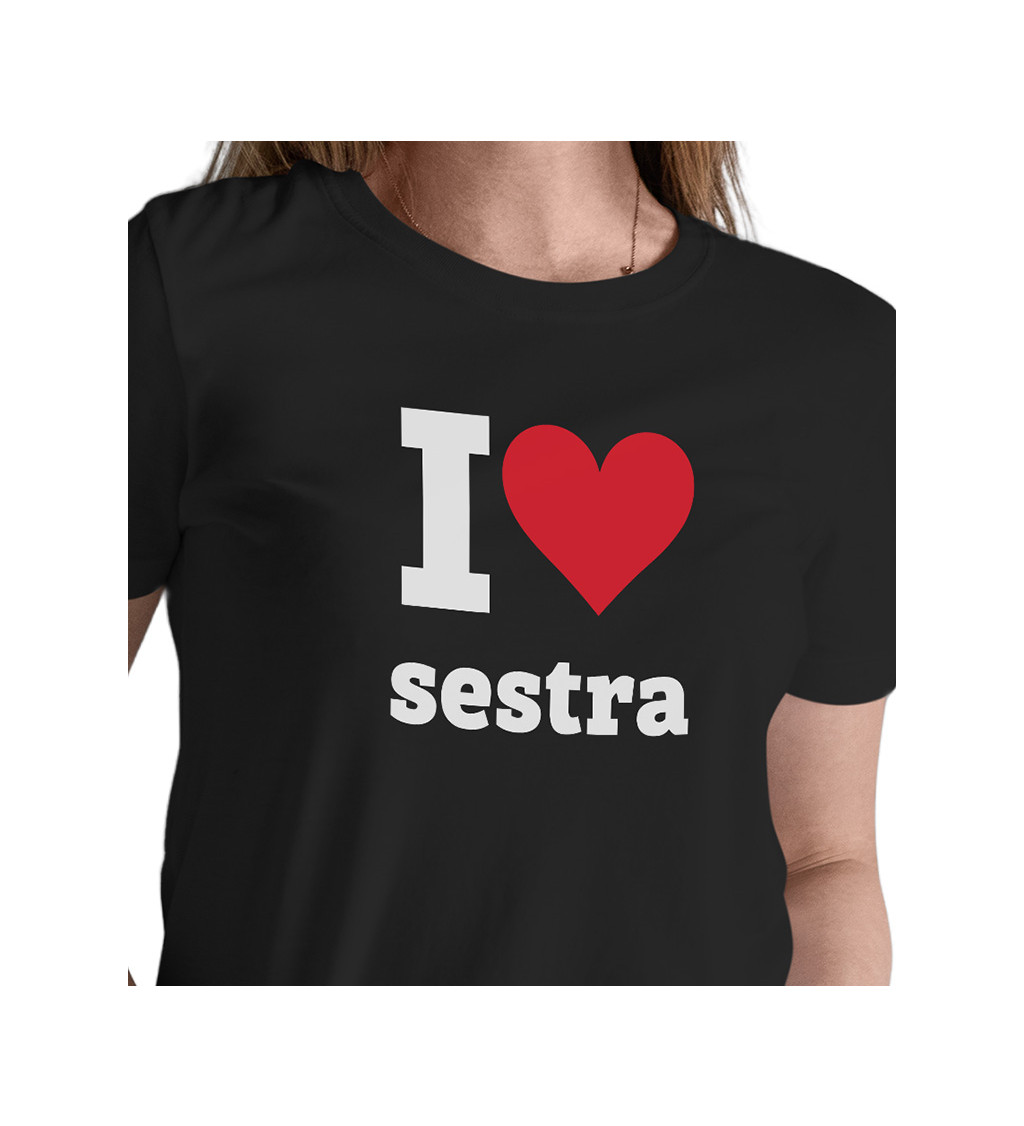 Dámské triko černé - I love sestra srdce