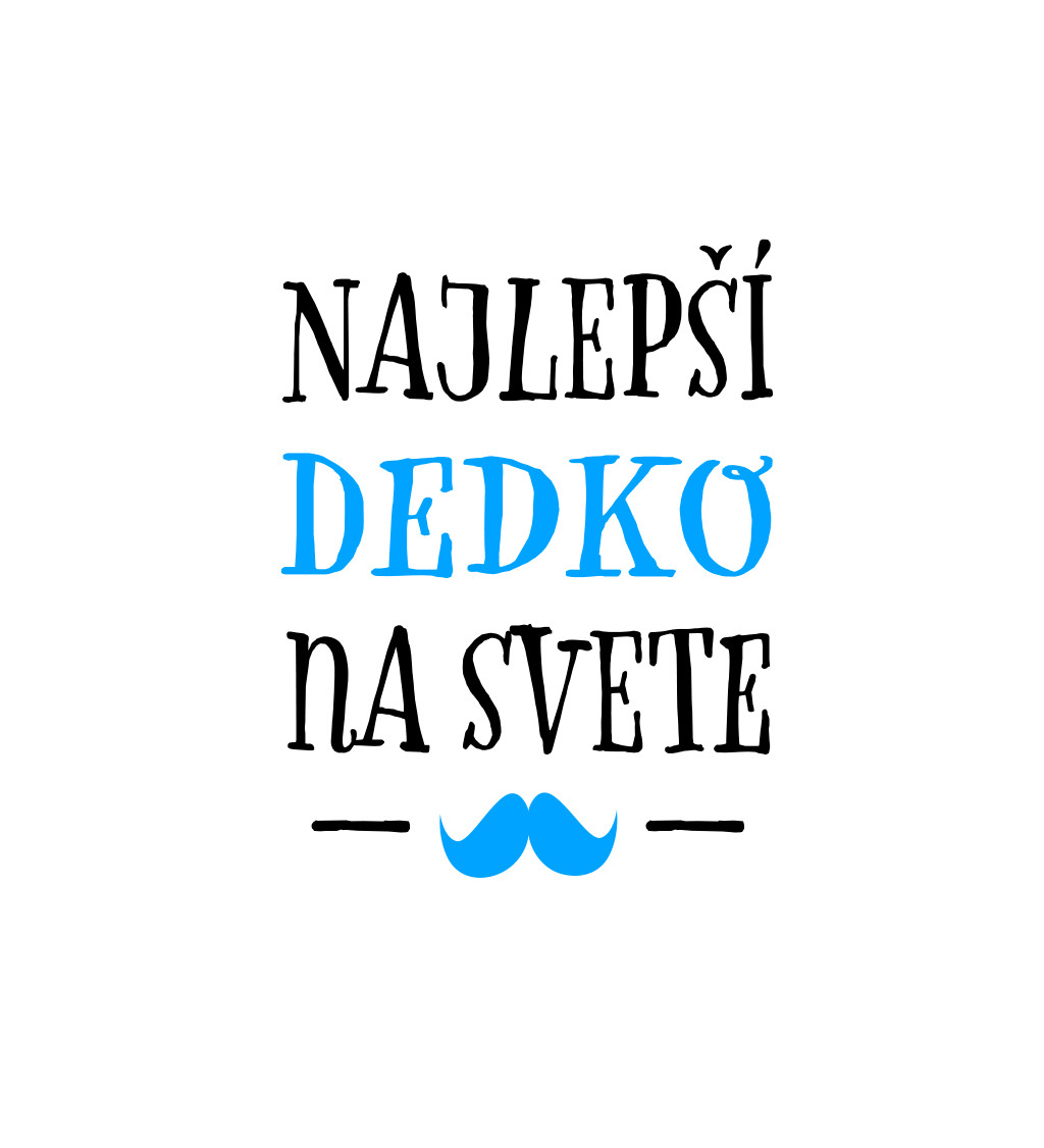 Pánské triko bílé - Najlepí dedko na svete