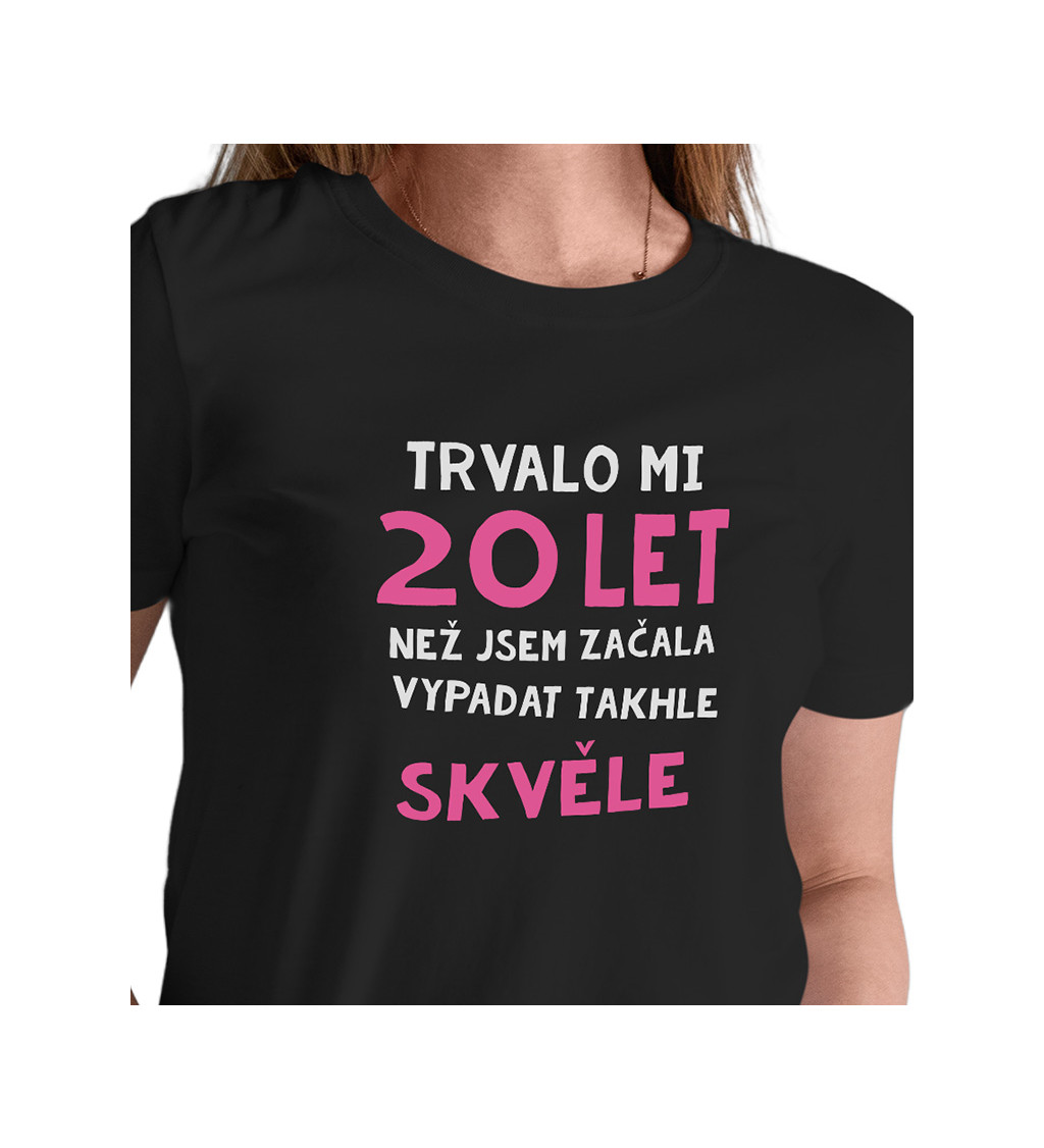 Dámské triko černé - Trvalo mi 20 let