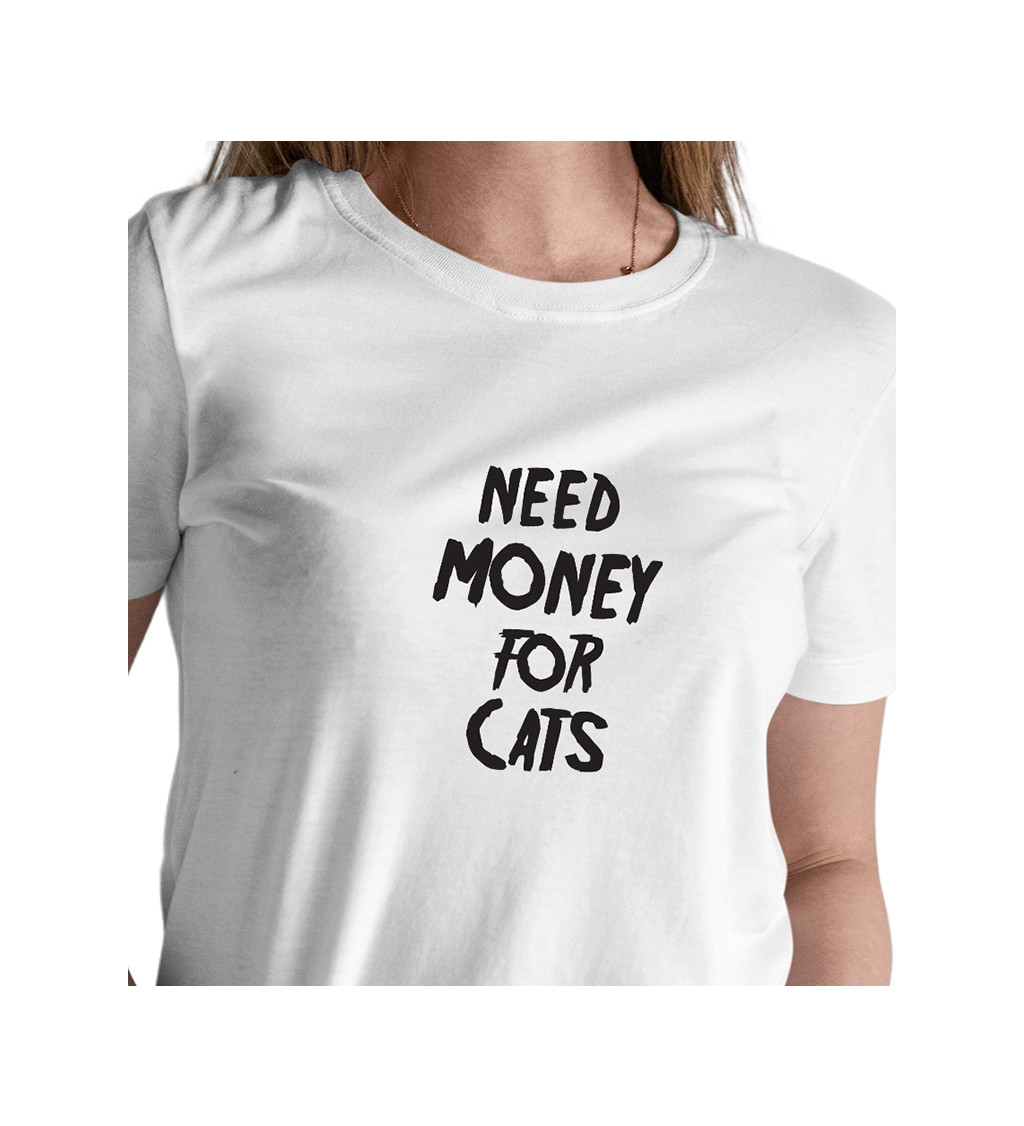 Dámské bílé tričko – Need money for cats