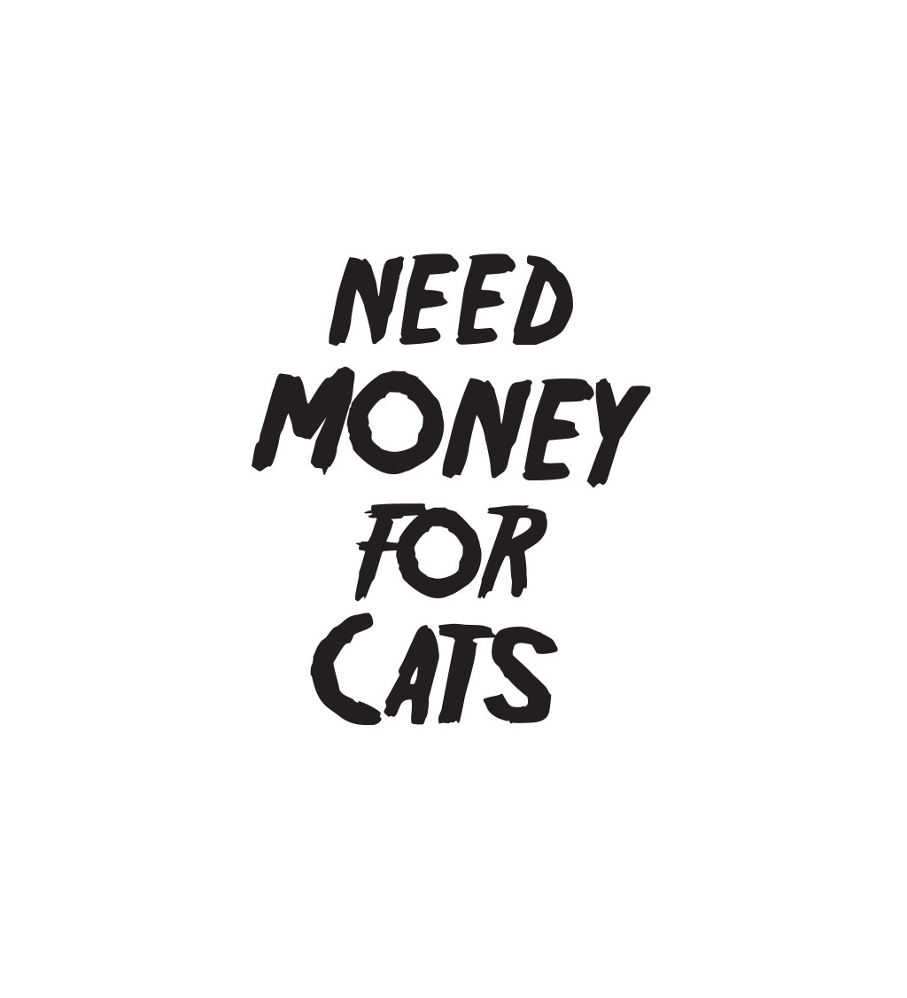 Dámské bílé tričko – Need money for cats