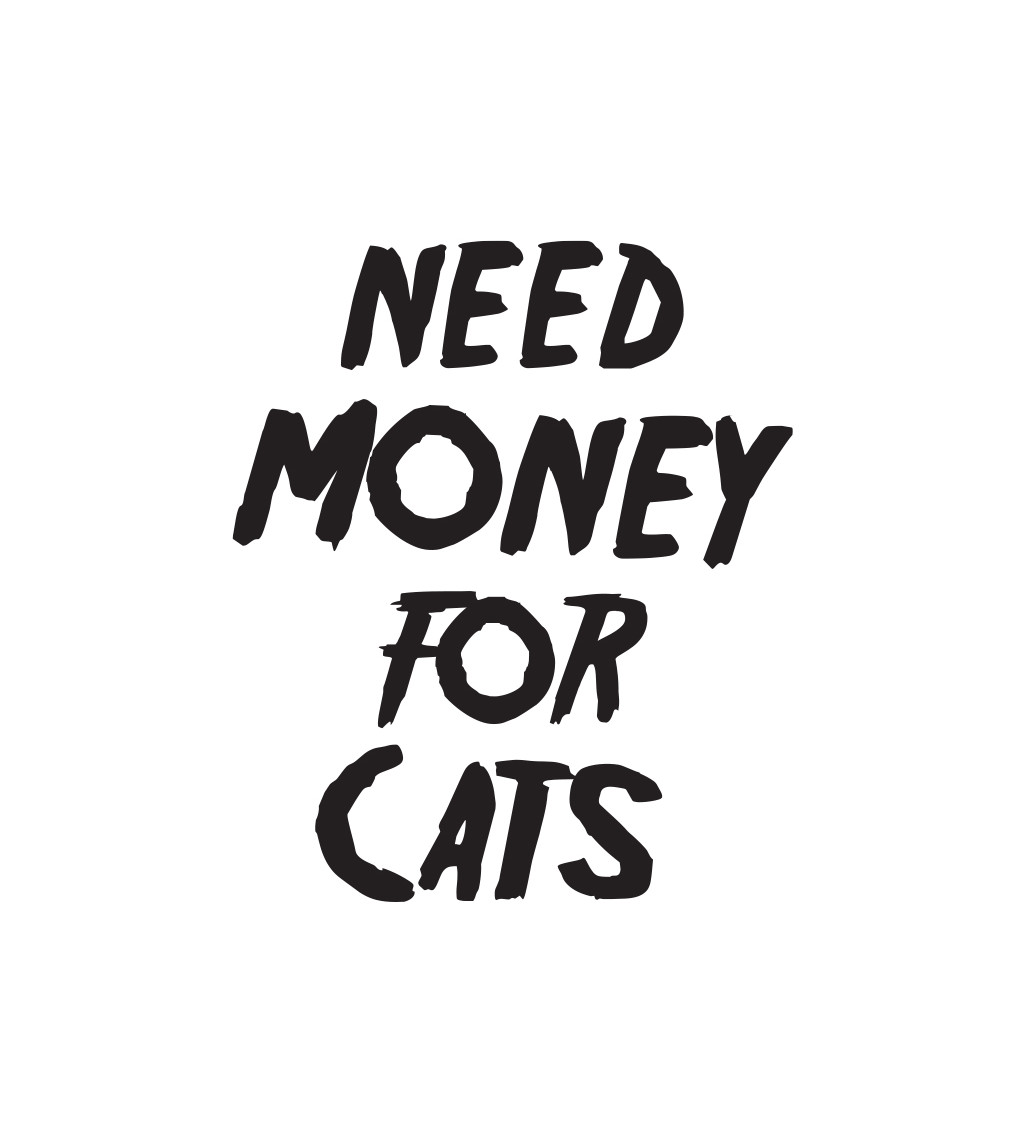 Pánské bílé tričko – Need money for cats