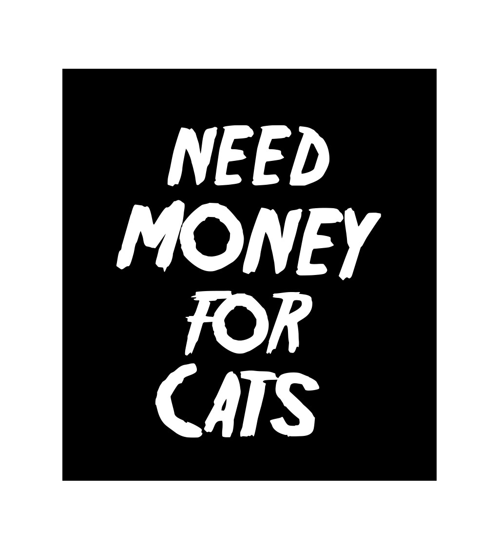 Pánské černé tričko – Need money for cats