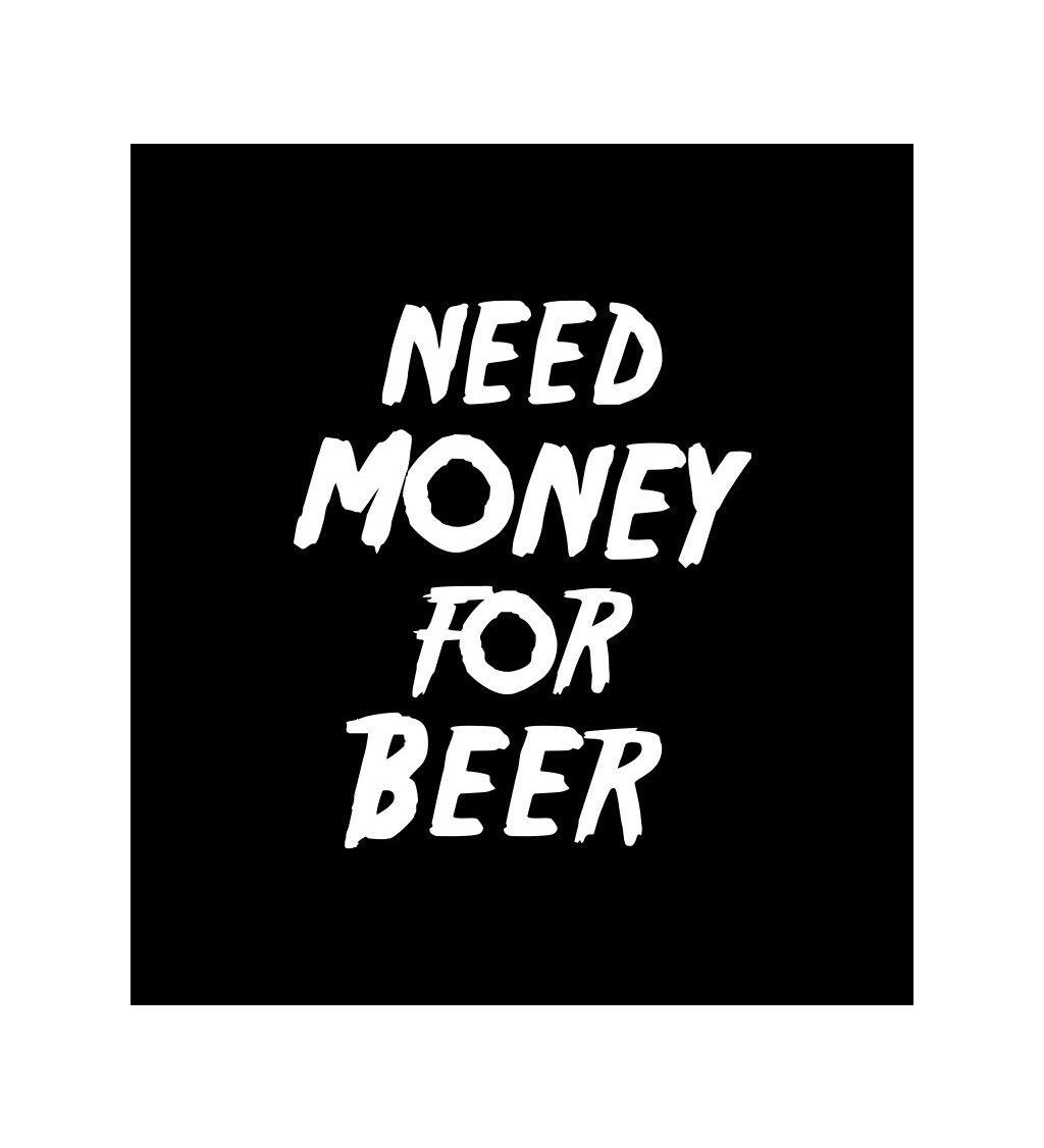Dámské černé tričko – Need money for beer