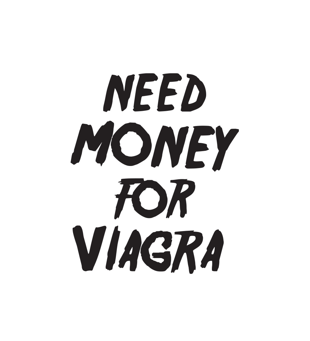 Pánské bílé tričko – Need money for viagra