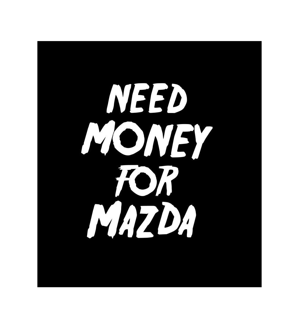 Dámské černé tričko – Need money for Mazda