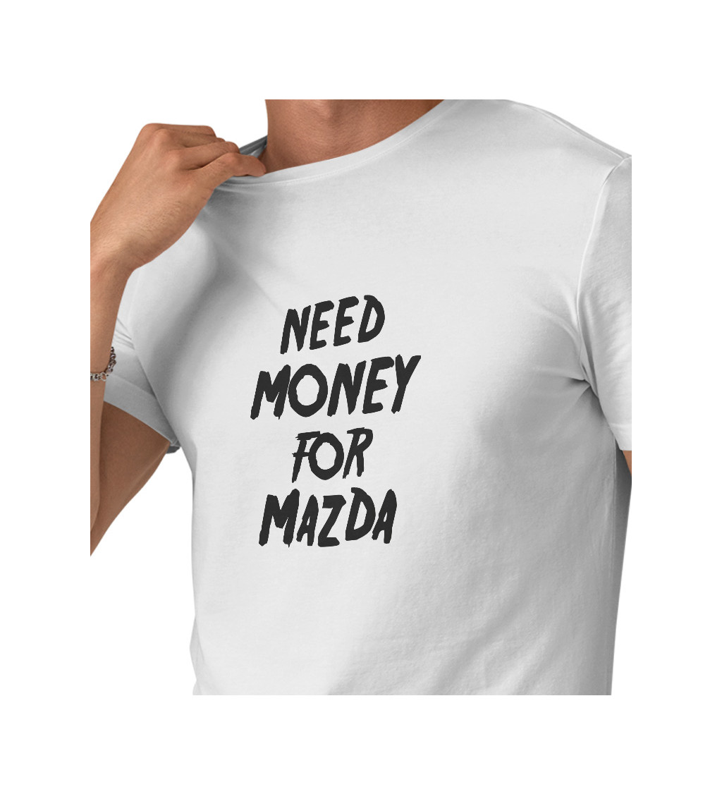 Pánské bílé tričko – Need money for Mazda