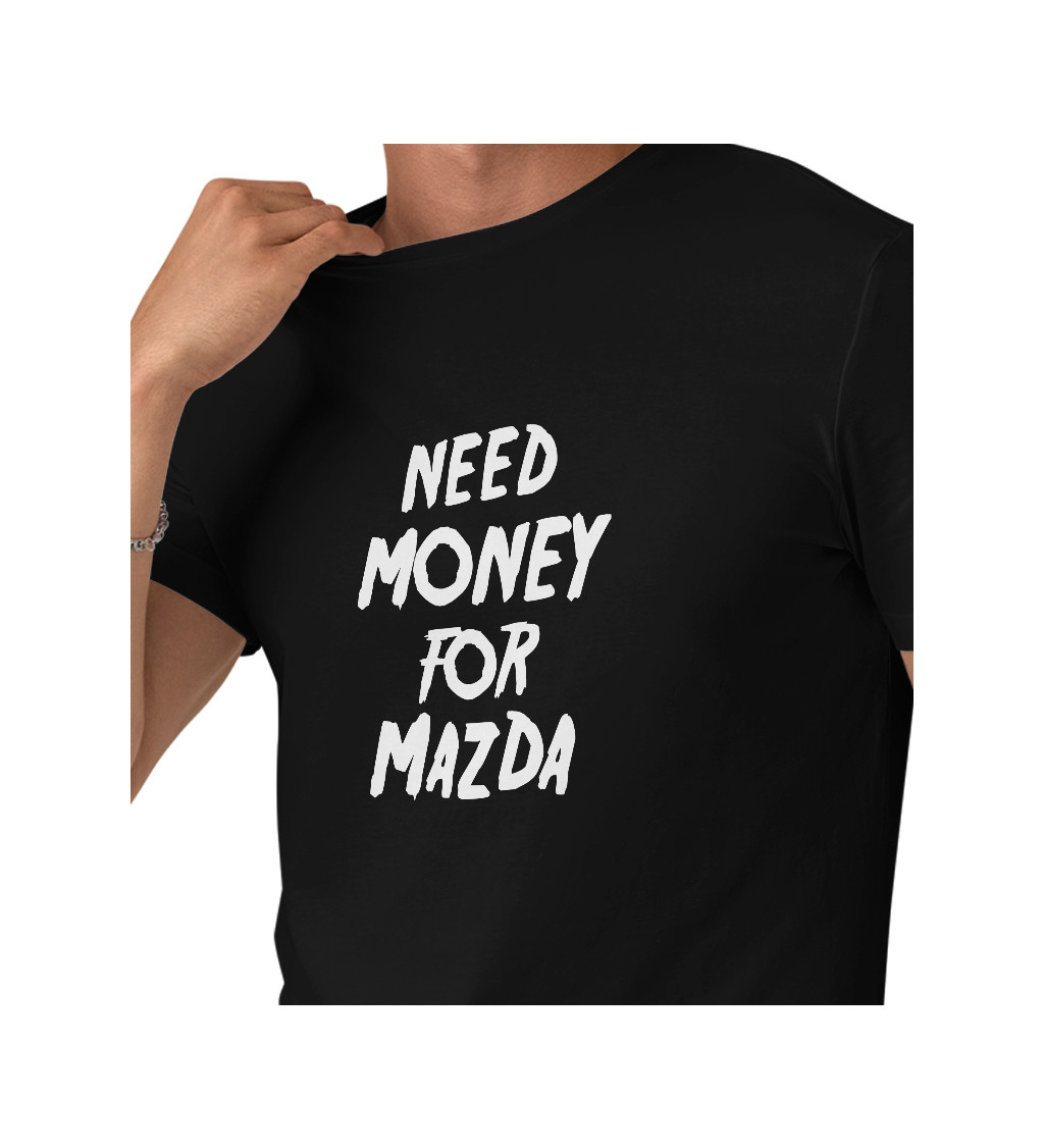 Pánské černé tričko – Need money for Mazda