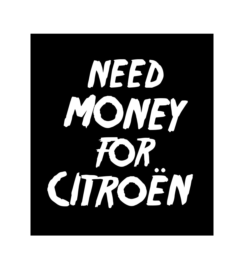 Pánské černé tričko – Need money for Citroën
