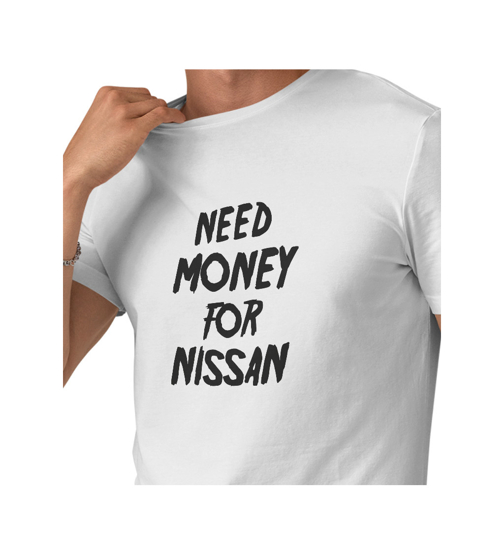 Pánské bílé tričko – Need money for Nissan