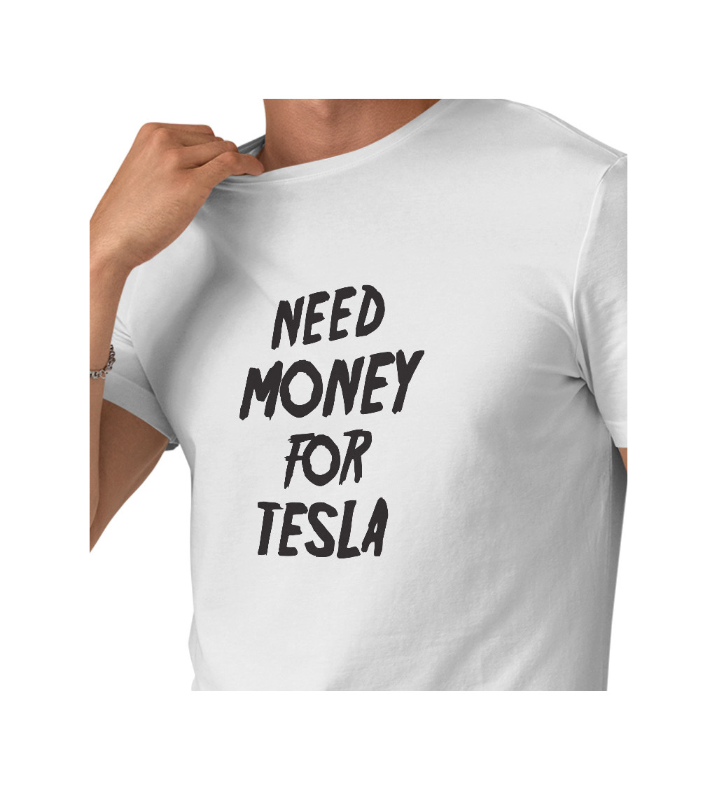 Pánské bílé tričko – Need money for Tesla