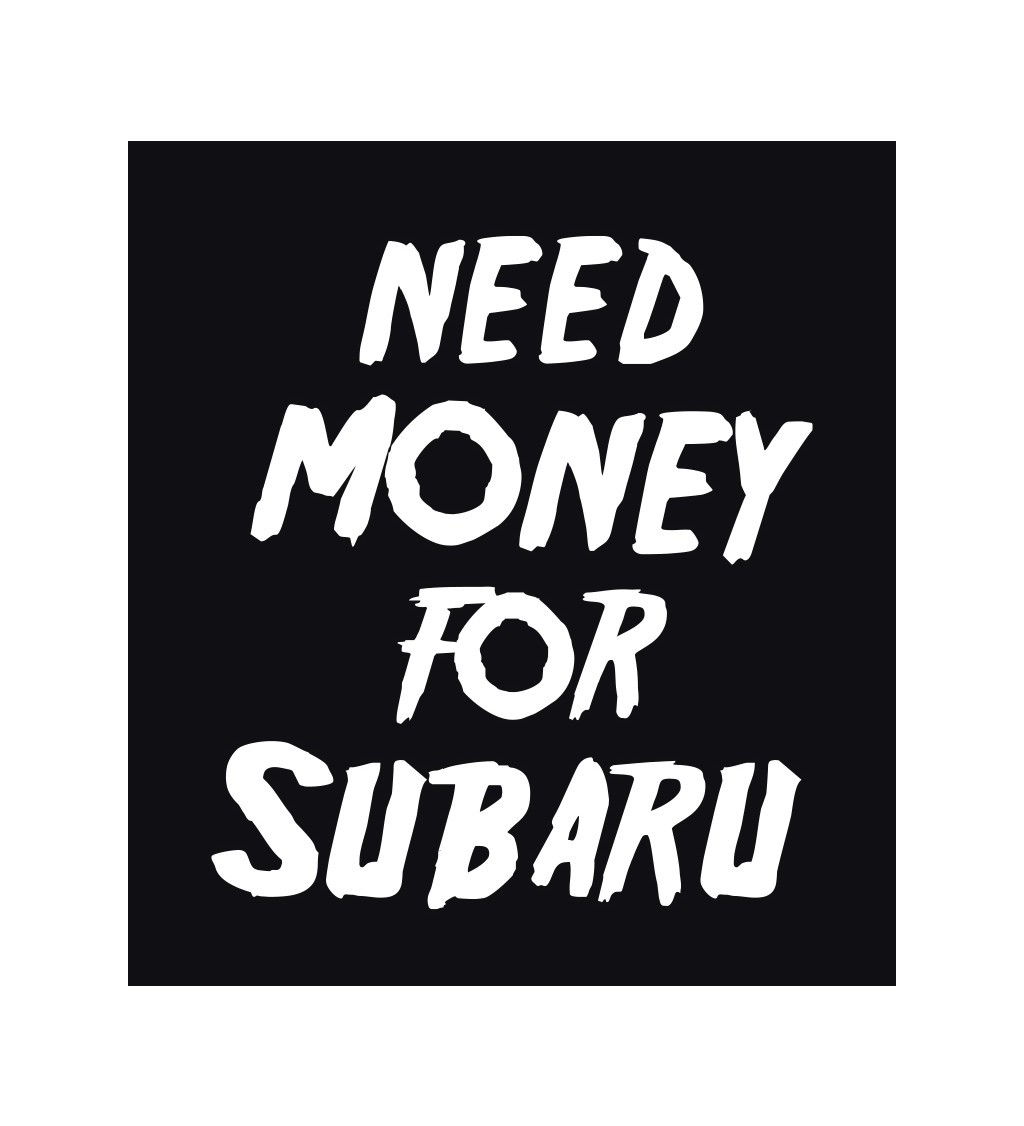 Dámské černé tričko – Need money for Subaru