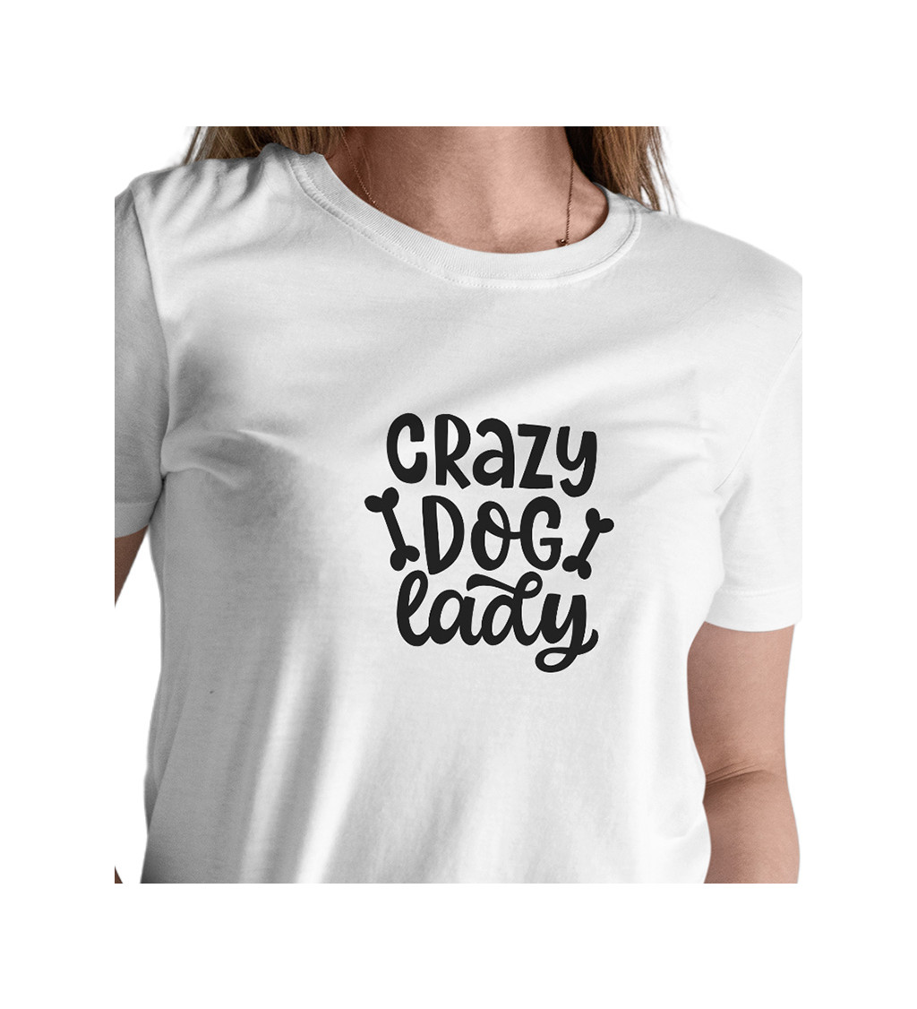 Dámské bílé tričko – Crazy dog lady