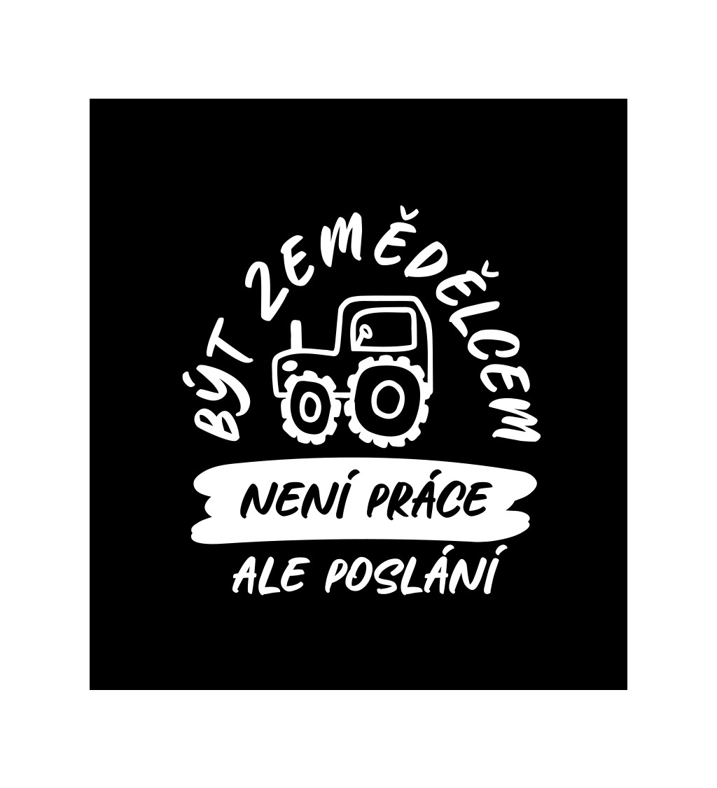 Pánské černé tričko – Být zemědělec není práce, ale poslání