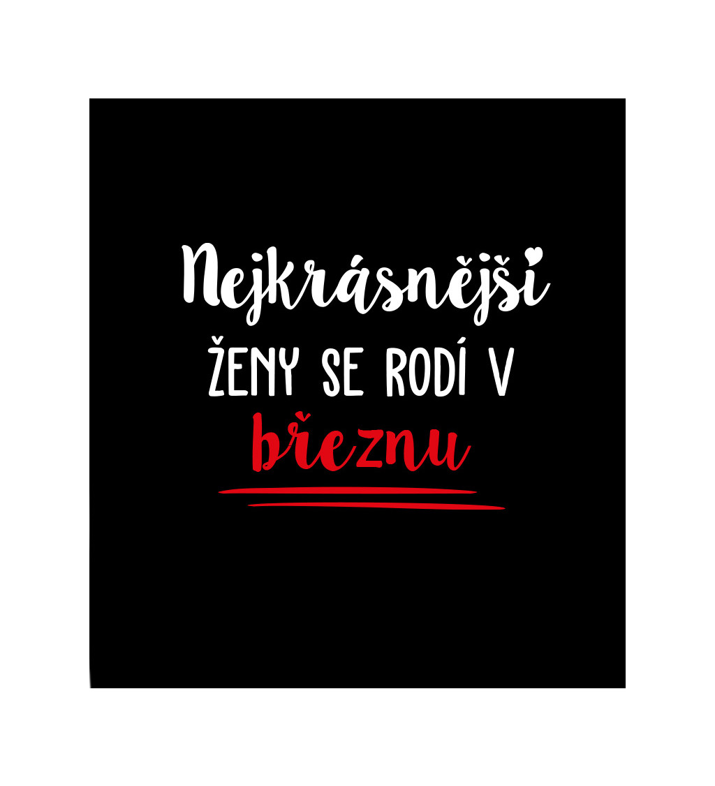 Dámské černé tričko – Nejkrásnější ženy se rodí v Březnu