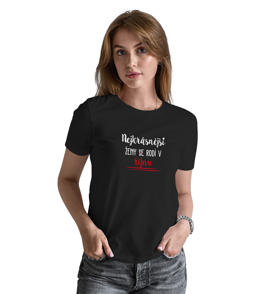 Dámské černé tričko – Nejkrásnější ženy se rodí v Říjnu