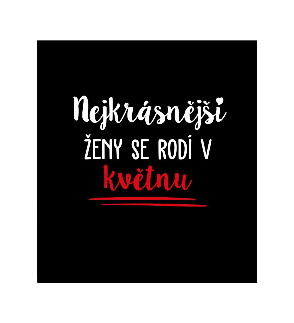 Dámské černé tričko – Nejkrásnější ženy se rodí v Květnu