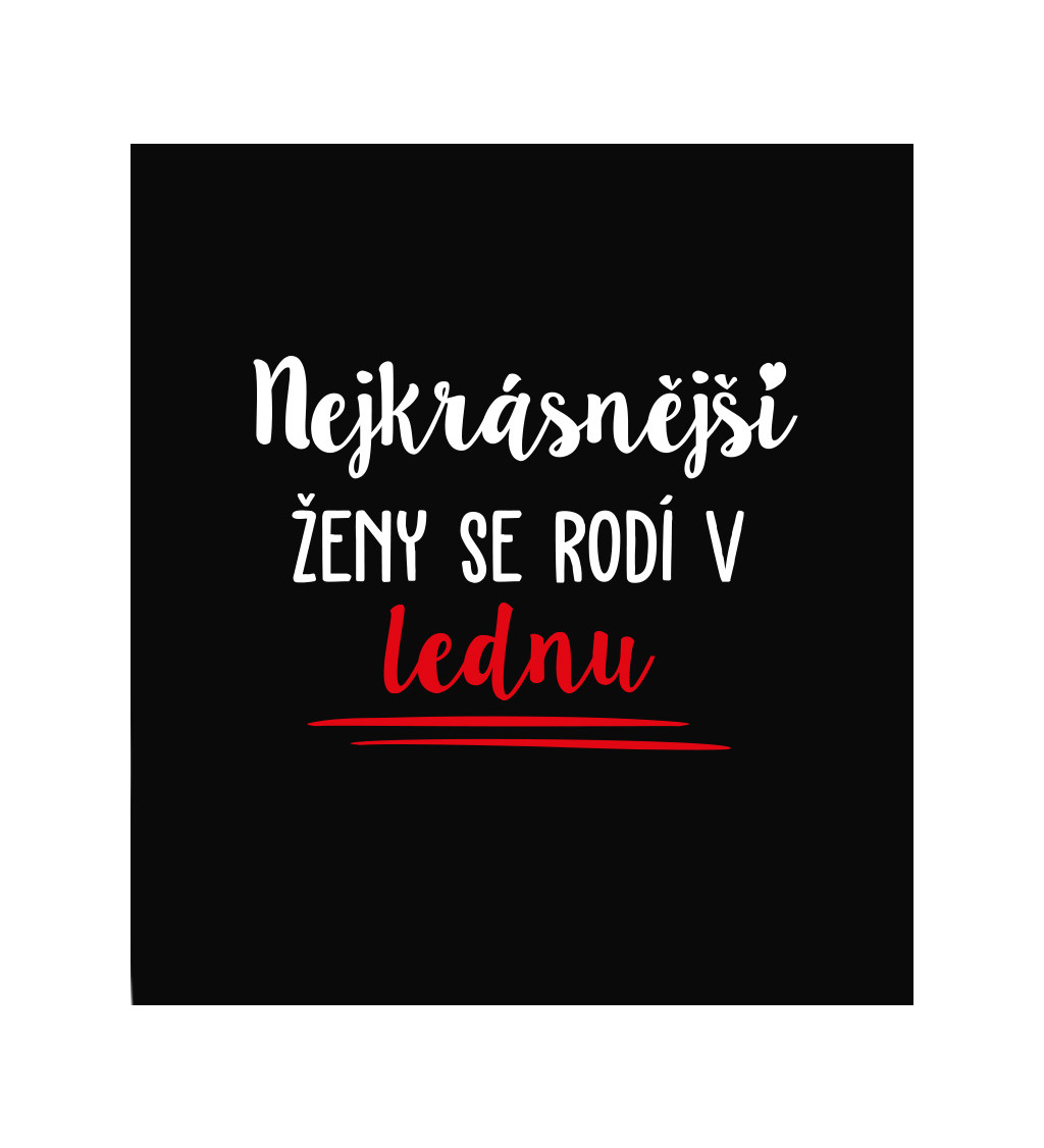 Dámské černé tričko – Nejkrásnější ženy se rodí v Lednu