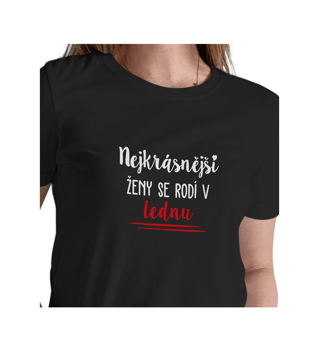 Dámské černé tričko – Nejkrásnější ženy se rodí v Lednu