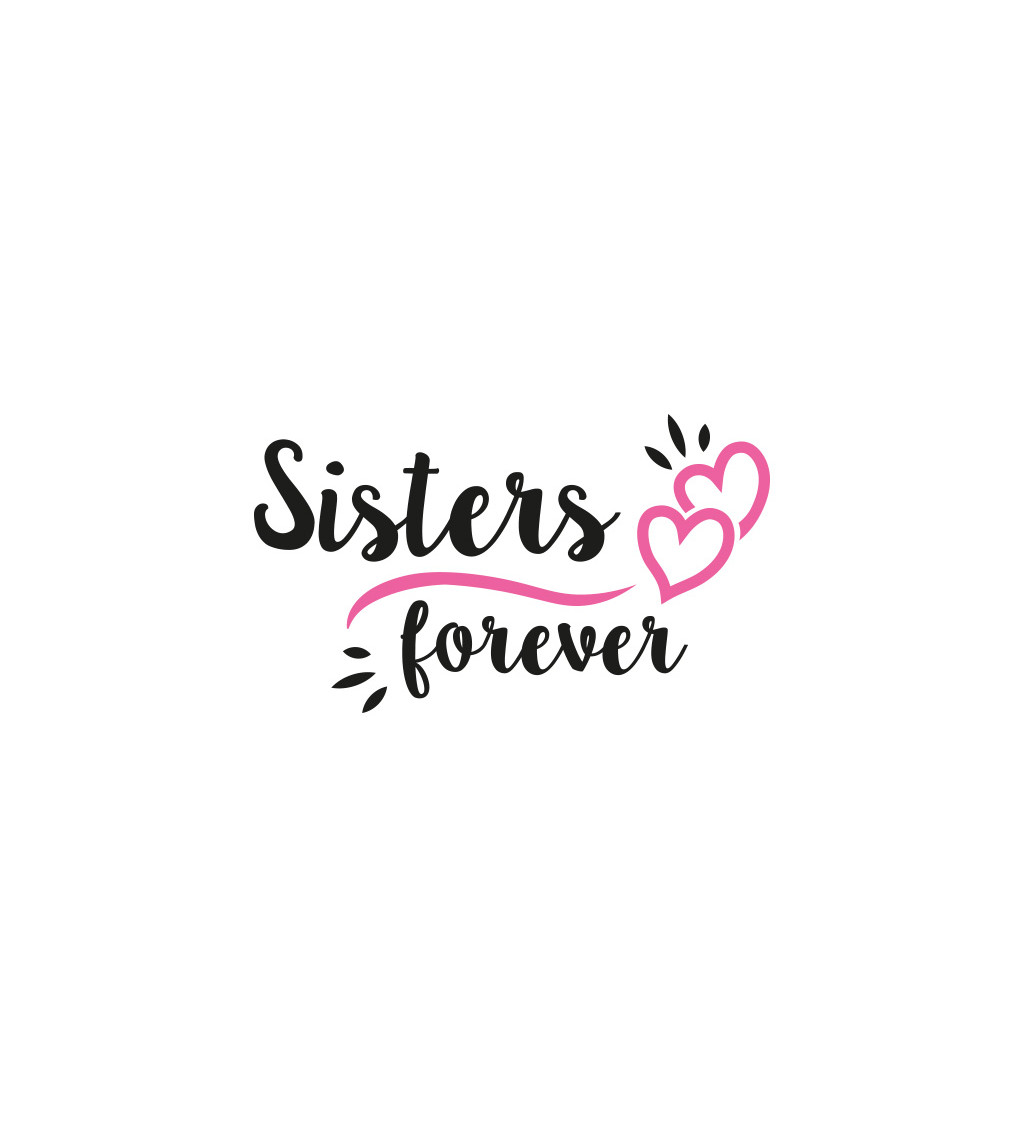 Dámské bílé tričko – Sisters forever