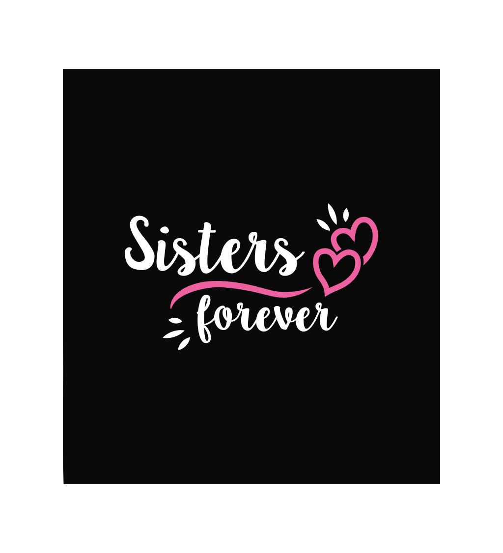 Dámské černé tričko – Sisters forever