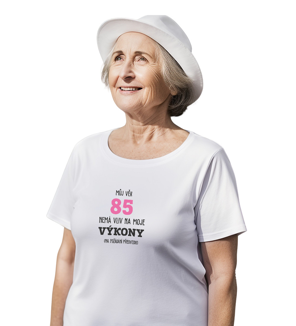 Dámské bílé tričko – Můj věk 85 nemá vliv na moje výkony