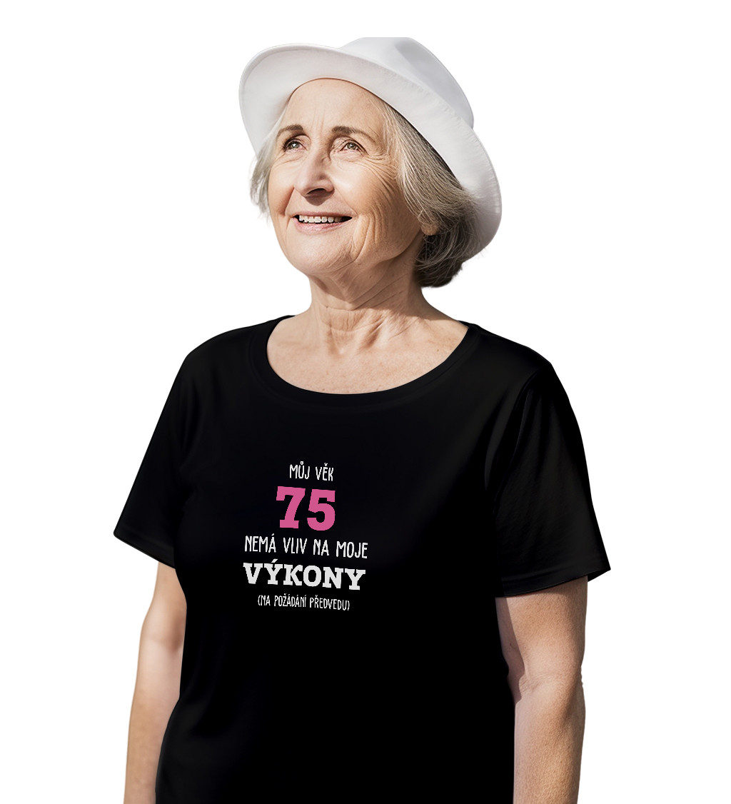 Dámské černé tričko – Můj věk 75 nemá vliv na moje výkony