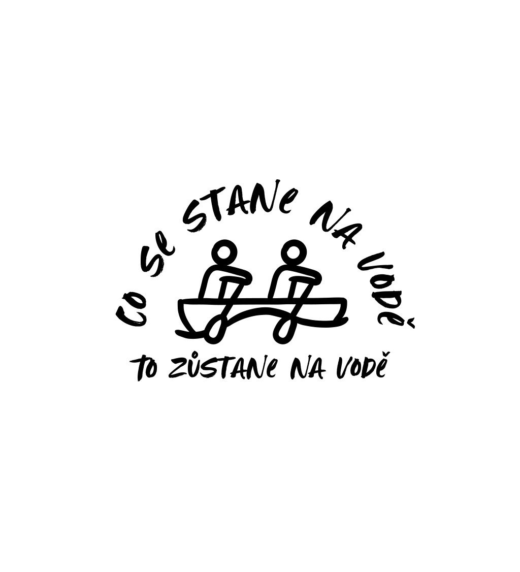 Pánské bílé tričko – Co se stane na vodě to zůstane na vodě