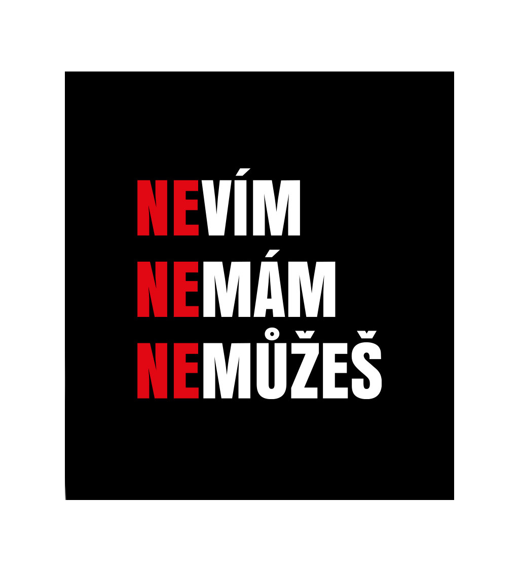 Dámské černé tričko – Nevím, nemám, nemůžeš