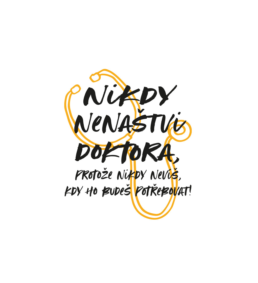 Pánské bílé tričko – Nikdy nenaštvi doktora