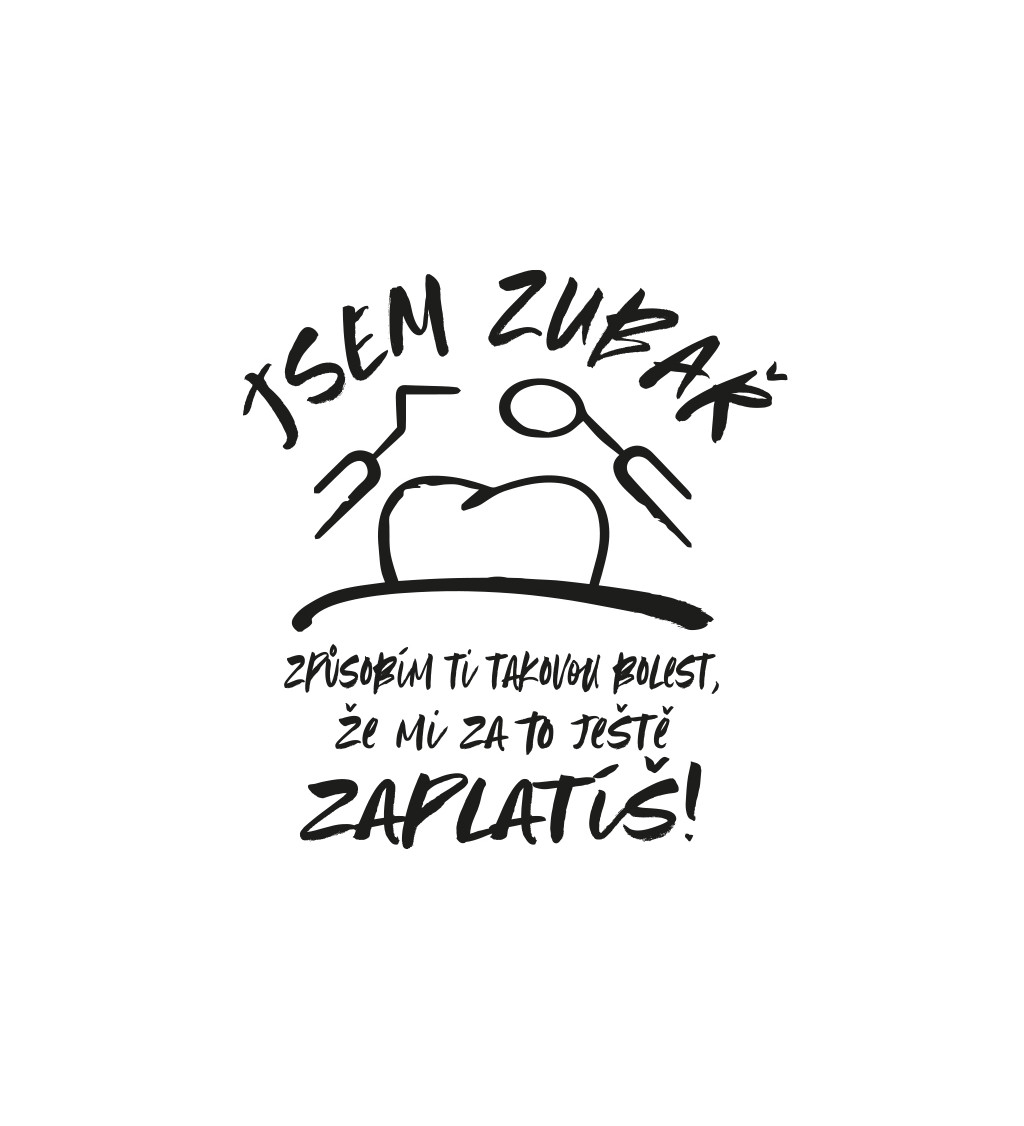 Pánské bílé tričko – Jsem zubař