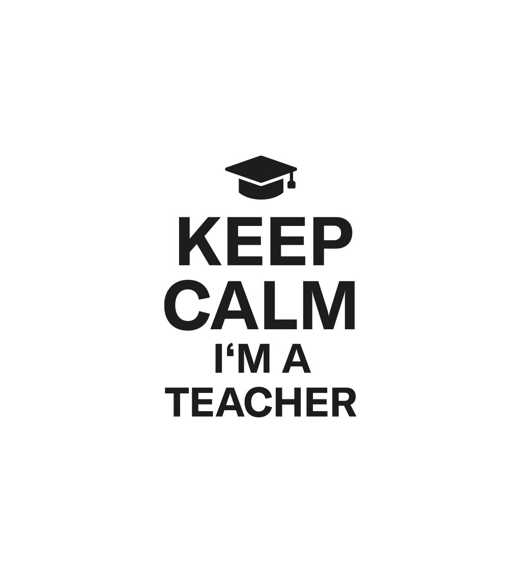 Dámské bílé tričko – Keep calm I´m a teacher