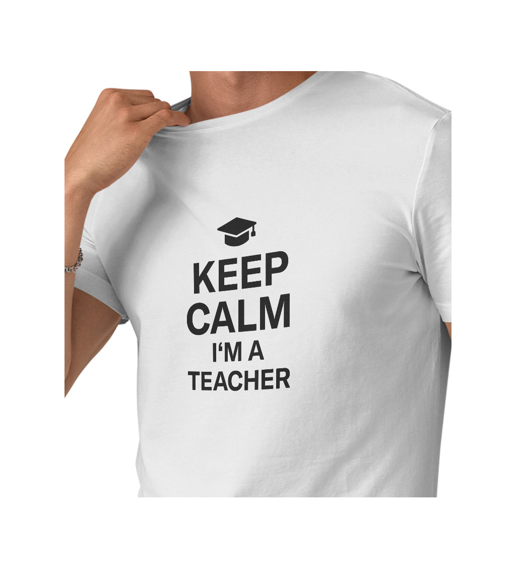 Pánské bílé tričko – Keep calm I´m a teacher