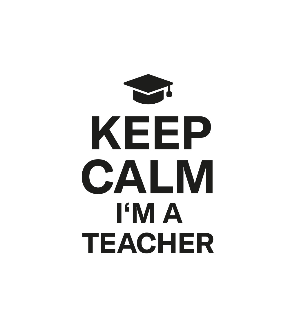 Pánské bílé tričko – Keep calm I´m a teacher