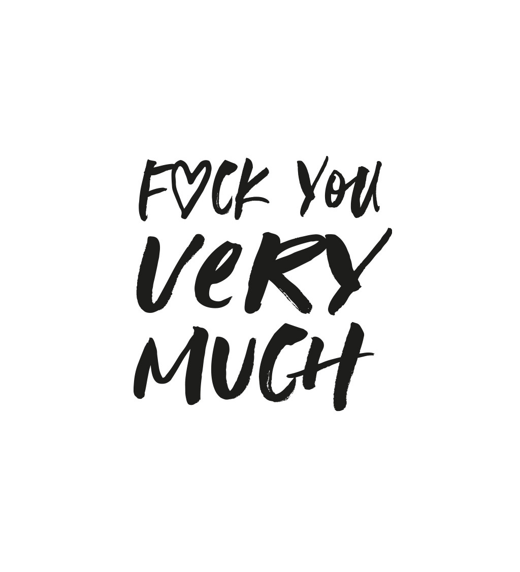 Dámské bílé tričko – Fuck you very much