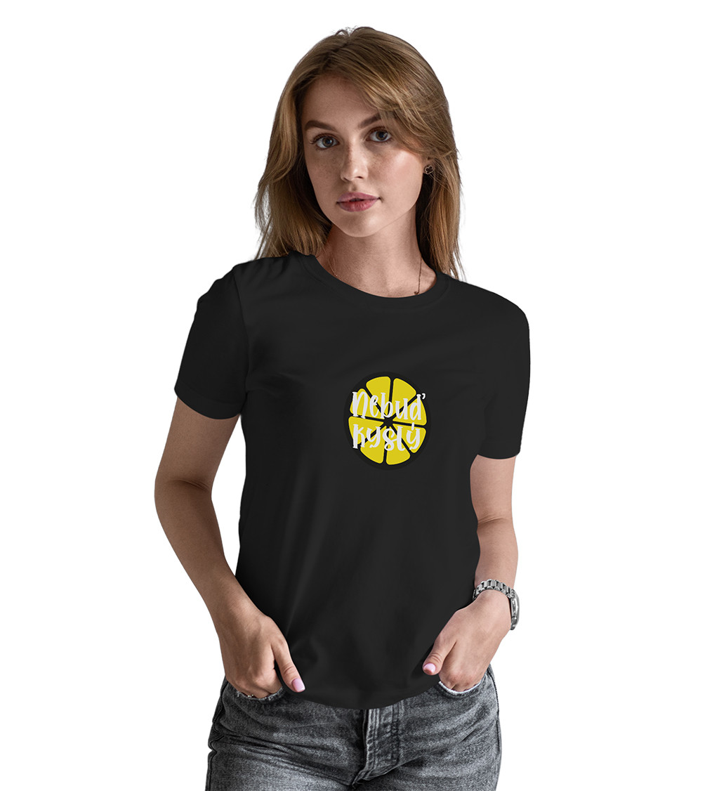 Dámské černé tričko – Nebuď kyselej