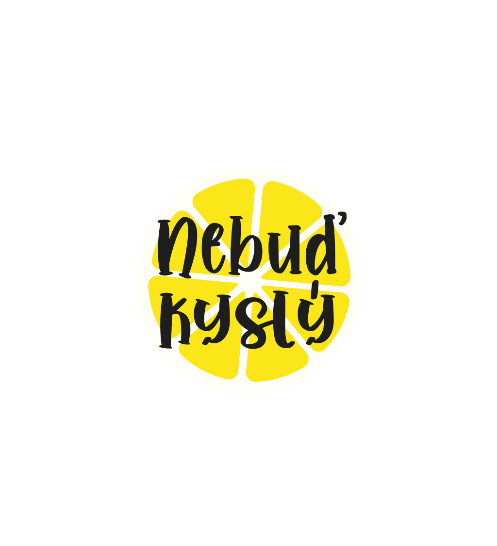 Pánské bílé tričko – Nebuď kyselej