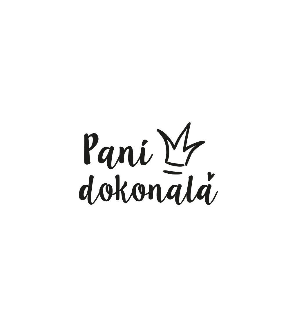 Dámské bílé tričko – Paní dokonalá