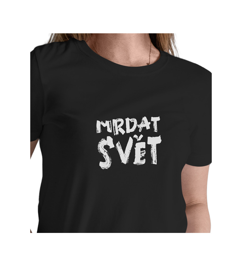 Dámské černé tričko – Mrdat svět