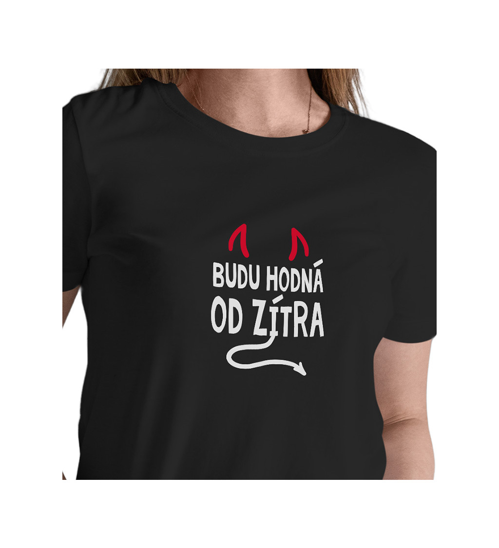Dámské černé tričko – Budu hodná od zítra