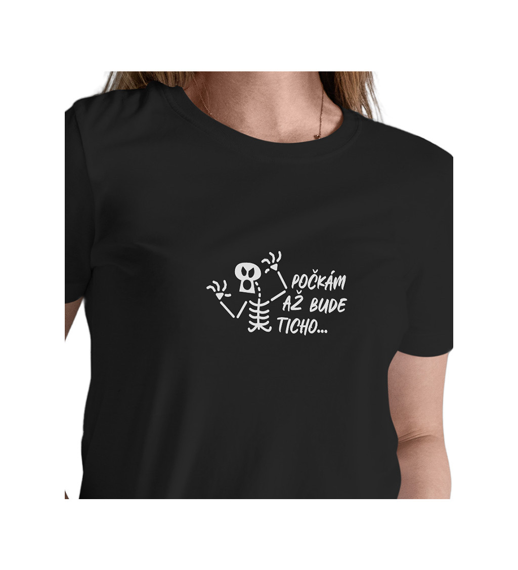 Dámské černé tričko – Počkám až bude ticho