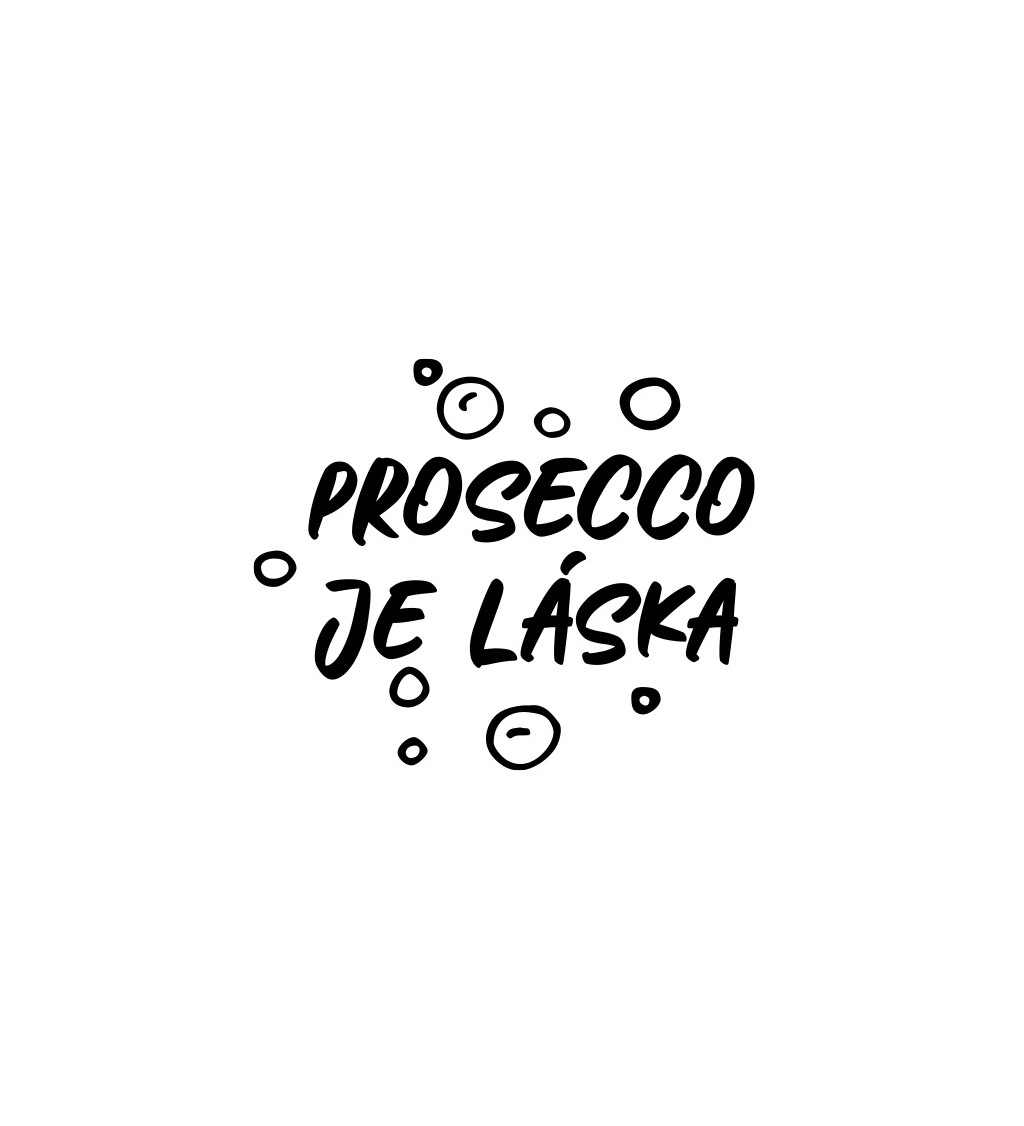 Dámské bílé tričko – Prosecco je láska