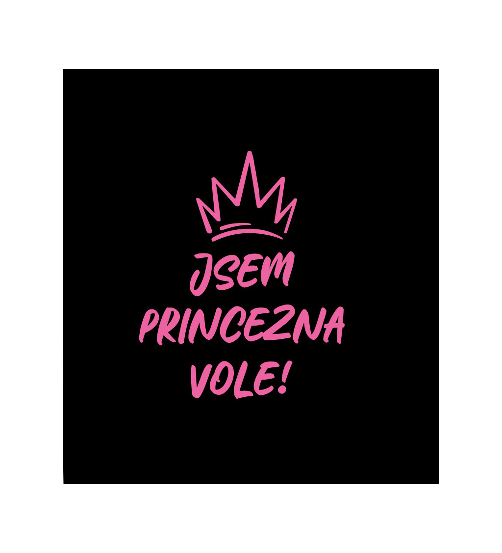 Dámské černé tričko – Jsem princezna vole!